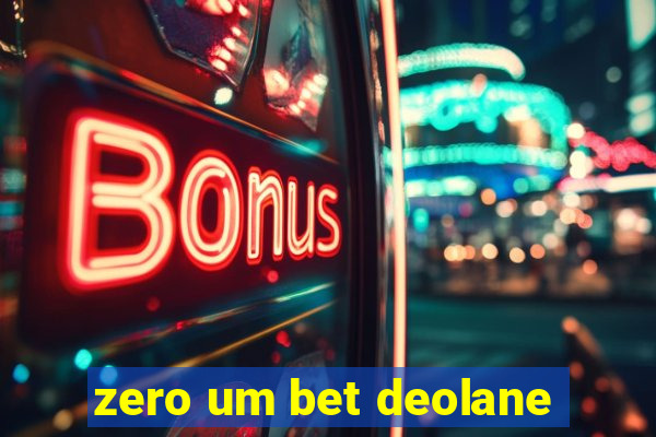 zero um bet deolane